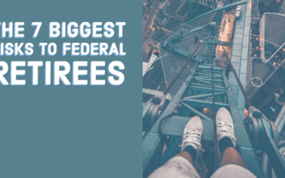 Revisiting the 7 BIGGEST RISKS Federal Retirees Face 5 Years Later