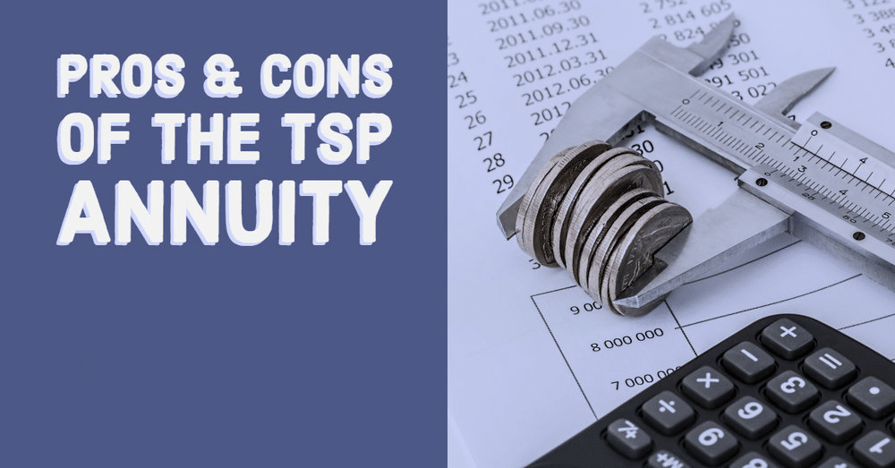 Pros & Cons of TSP Annuity