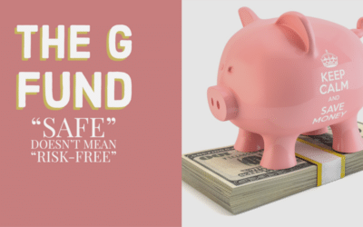 The G Fund: “Safe” NOT “Risk-Free”